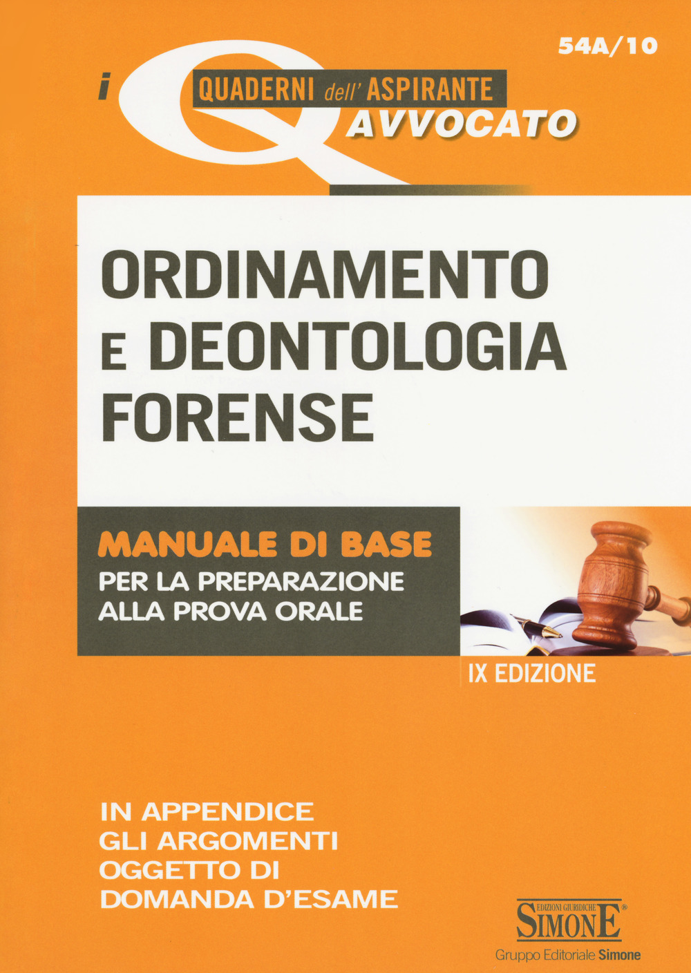 Ordinamento e deontologia forense. Manuale di base per la preparazione alla prova orale