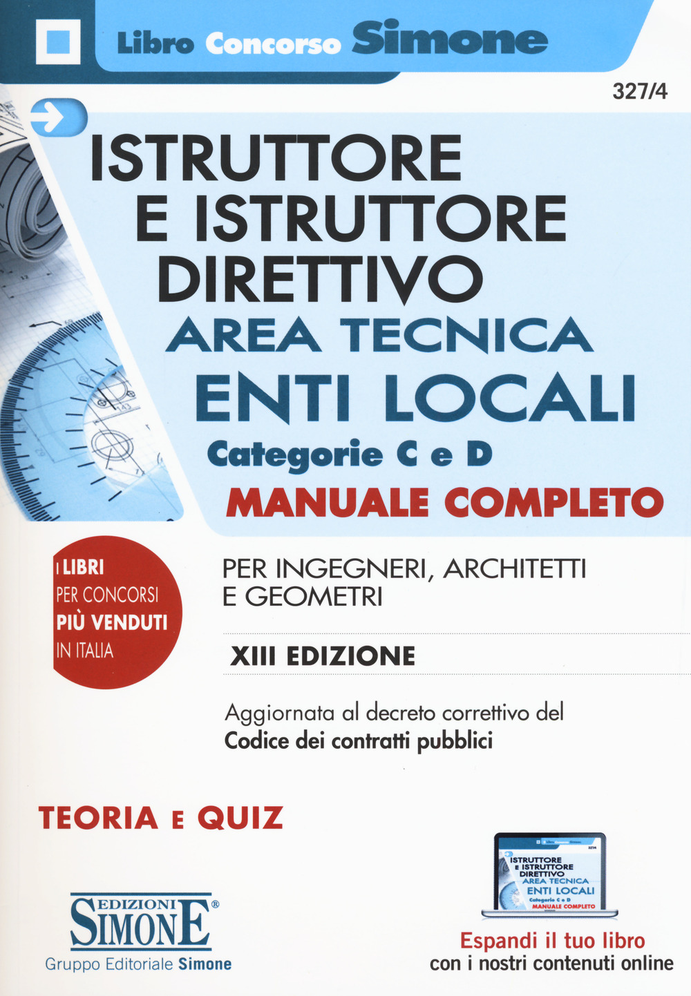 Istruttore e istruttore direttivo. Area tecnica. Enti locali. Categorie C e D. Manuale completo per ingegneri, architetti e geometri