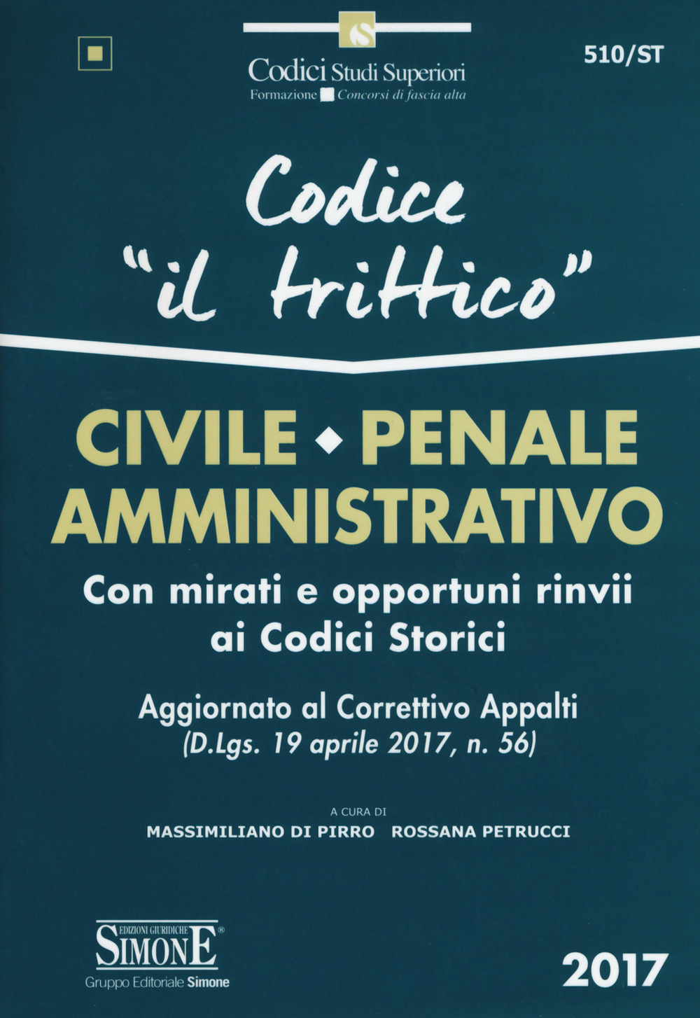 Codice "il trittico". Civile, penale, amministrativo. Con mirati e opportuni rinvii ai codici storici