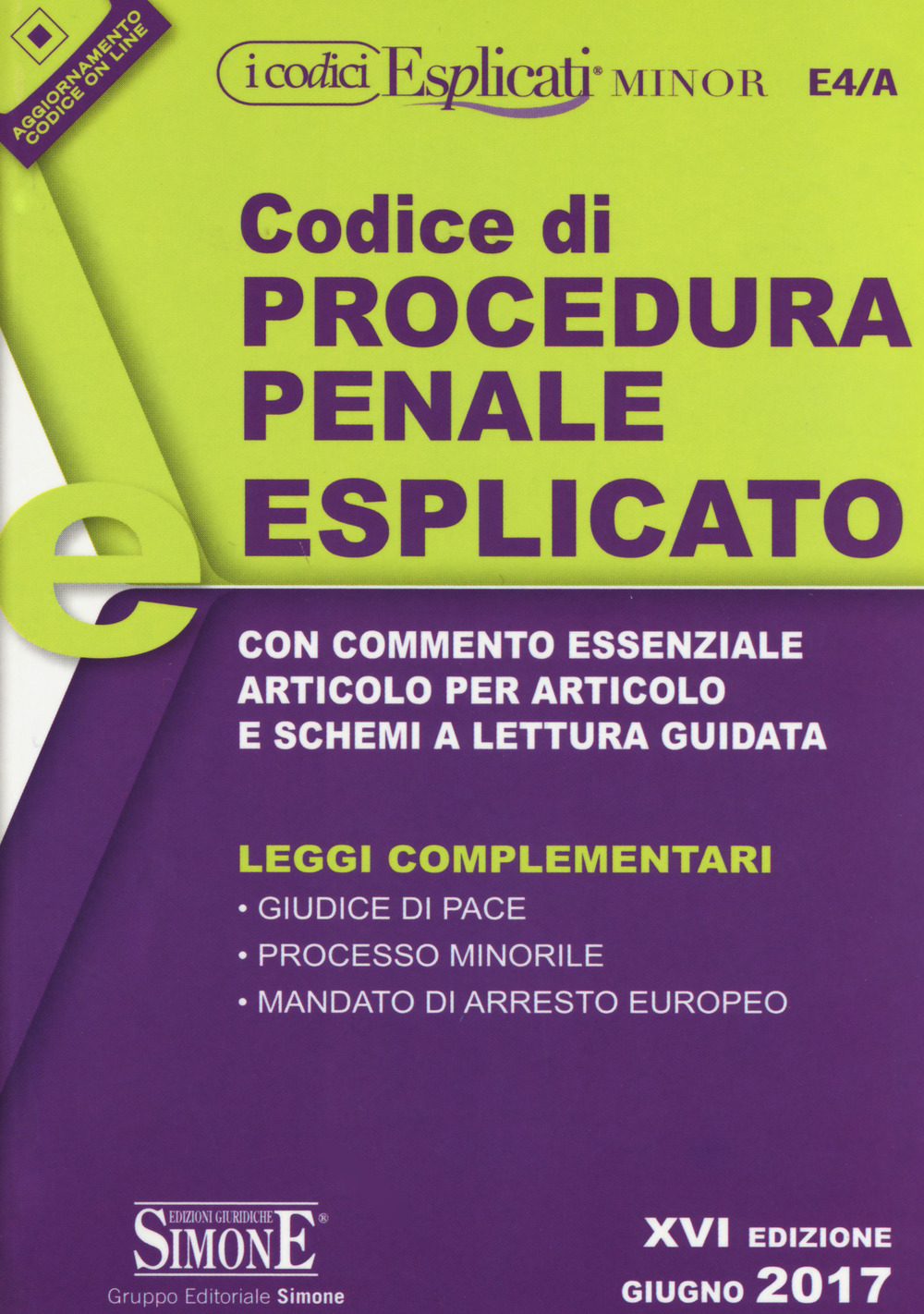 Codice di procedura penale esplicato. Con commento essenziale articolo per articolo e schemi a lettura guidata. Leggi complementari