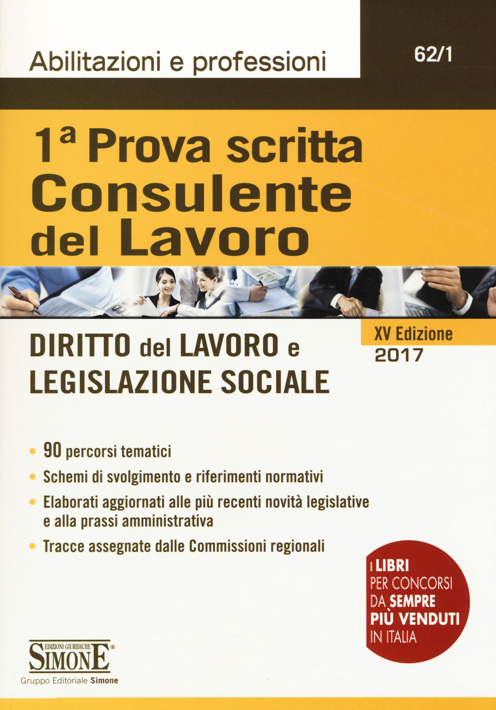 Consulente del lavoro. 1ª prova scritta. Diritto del lavoro e legislazione sociale