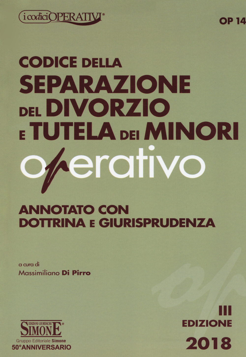 Codice della separazione del divorzio e tutela dei minori operativo. Annotato con dottrina e giurisprudenza