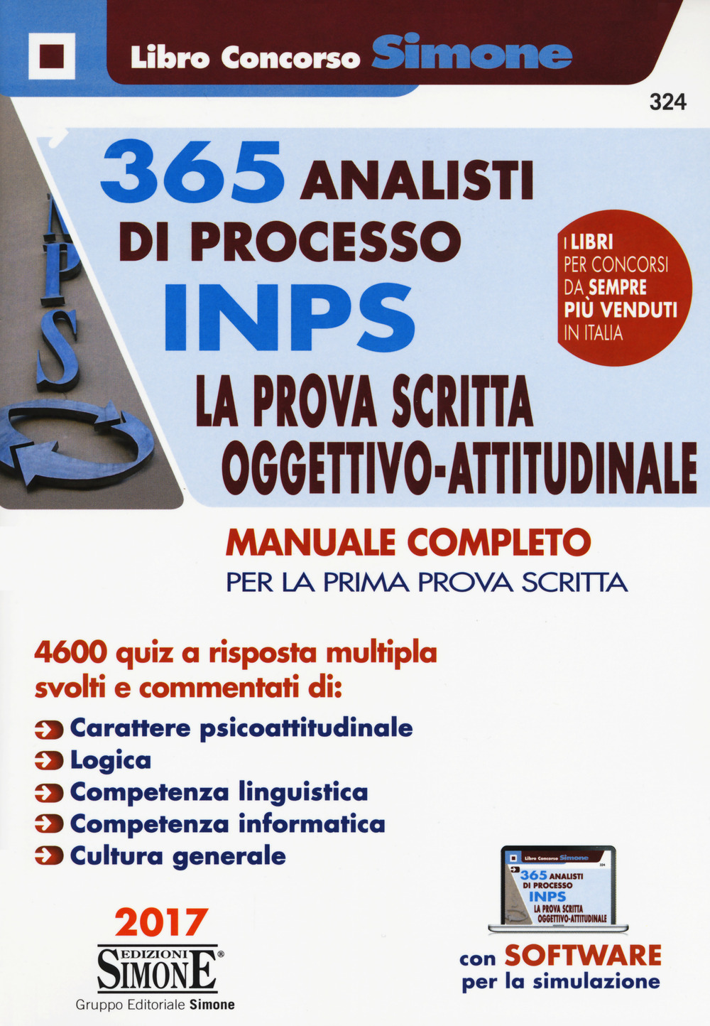 365 analisti di processo INPS. La prova scritta oggettivo-attitudinale. Manuale completo per la prima prova scritta. 4600 quiz a risposta multipla