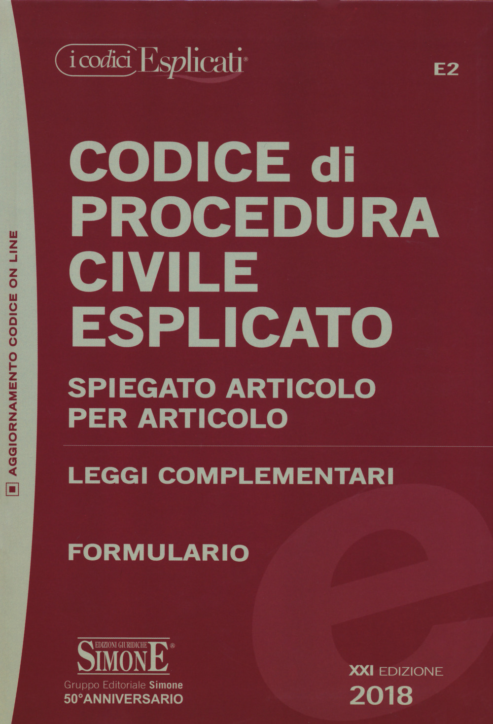 Codice di procedura civile esplicato. Spiegato articolo per articolo. Leggi complementari. Formulario