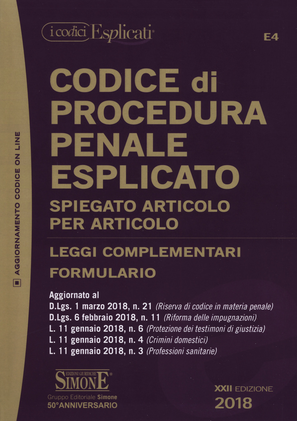 Codice di procedura penale esplicato. Spiegato articolo per articolo. Leggi complementari. Formulario