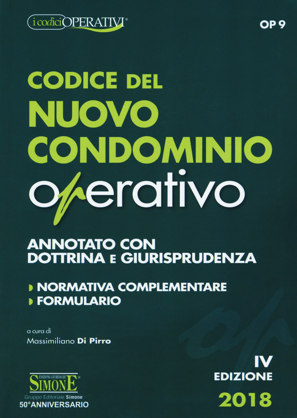 Codice del nuovo condominio operativo. Annotato con dottrina e giurisprudenza. Normativa complementare, formulario