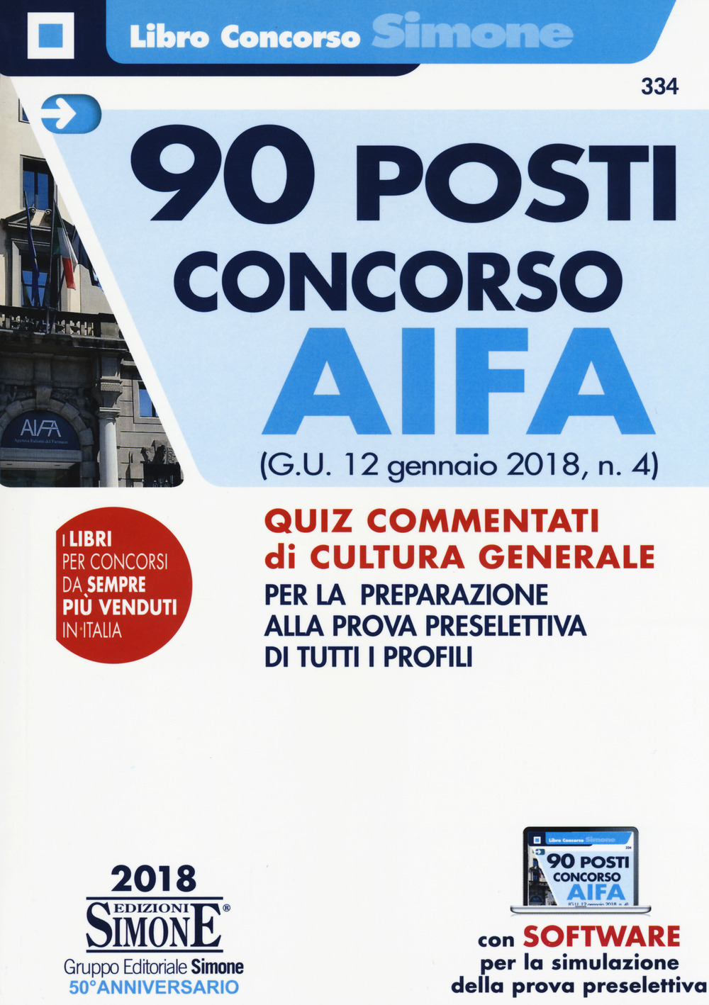 90 posti concorso AIFA. (G.U. 12 gennaio 2018, n. 4). Quiz commentati di cultura generale per la preparazione alla prova preselettiva di tutti i profili