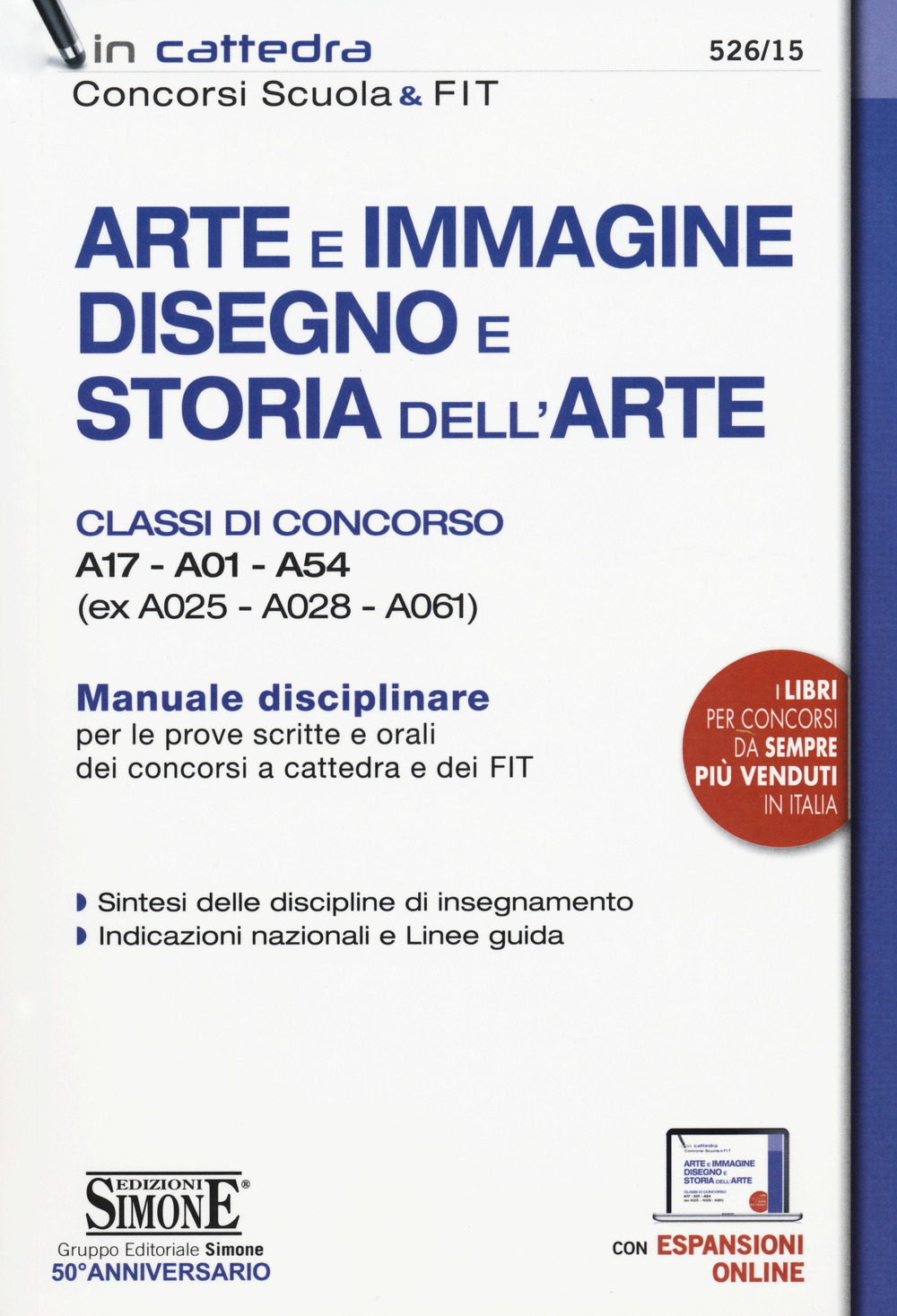 Arte e immagine, disegno e storia dell'arte. Classi di concorso A17, A01, A54 (ex A025, A028, A061). Manuale disciplinare per le prove scritte e orali dei concorsi a cattedra e dei FIT