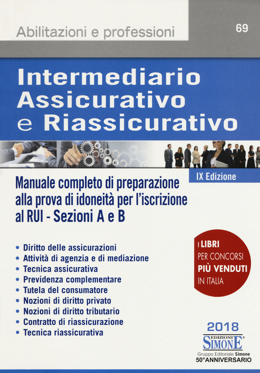 Intermediario assicurativo e riassicurativo. Manuale completo di preparazione alla prova di idoneità per l'iscrizione al Rui. Sezioni A e B