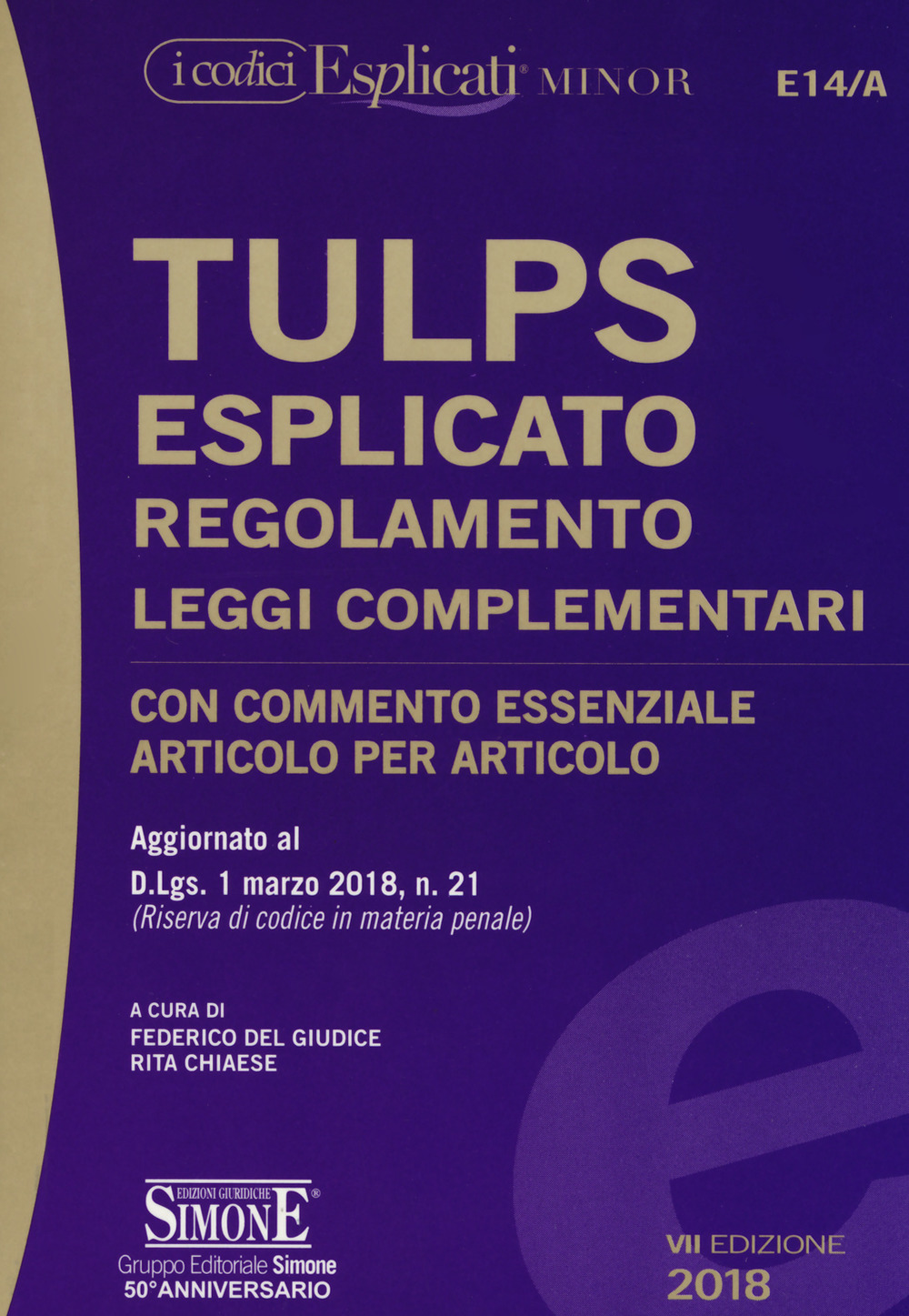 Tulps esplicato. Regolamento. Leggi complementari. Con commento essenziale articolo per articolo. Aggiornato al D.Lgs. 1 marzo 2018, n. 21. Ediz. minor