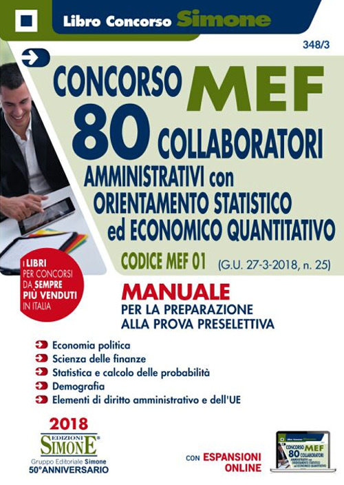Concorso MEF. 80 collaboratori amministrativi con orientamento statistico ed economico quantitativo. Codice MEF 01 (G.U. 27-3-2018, n. 25). Manuale per la preparazione alla prova preselettiva