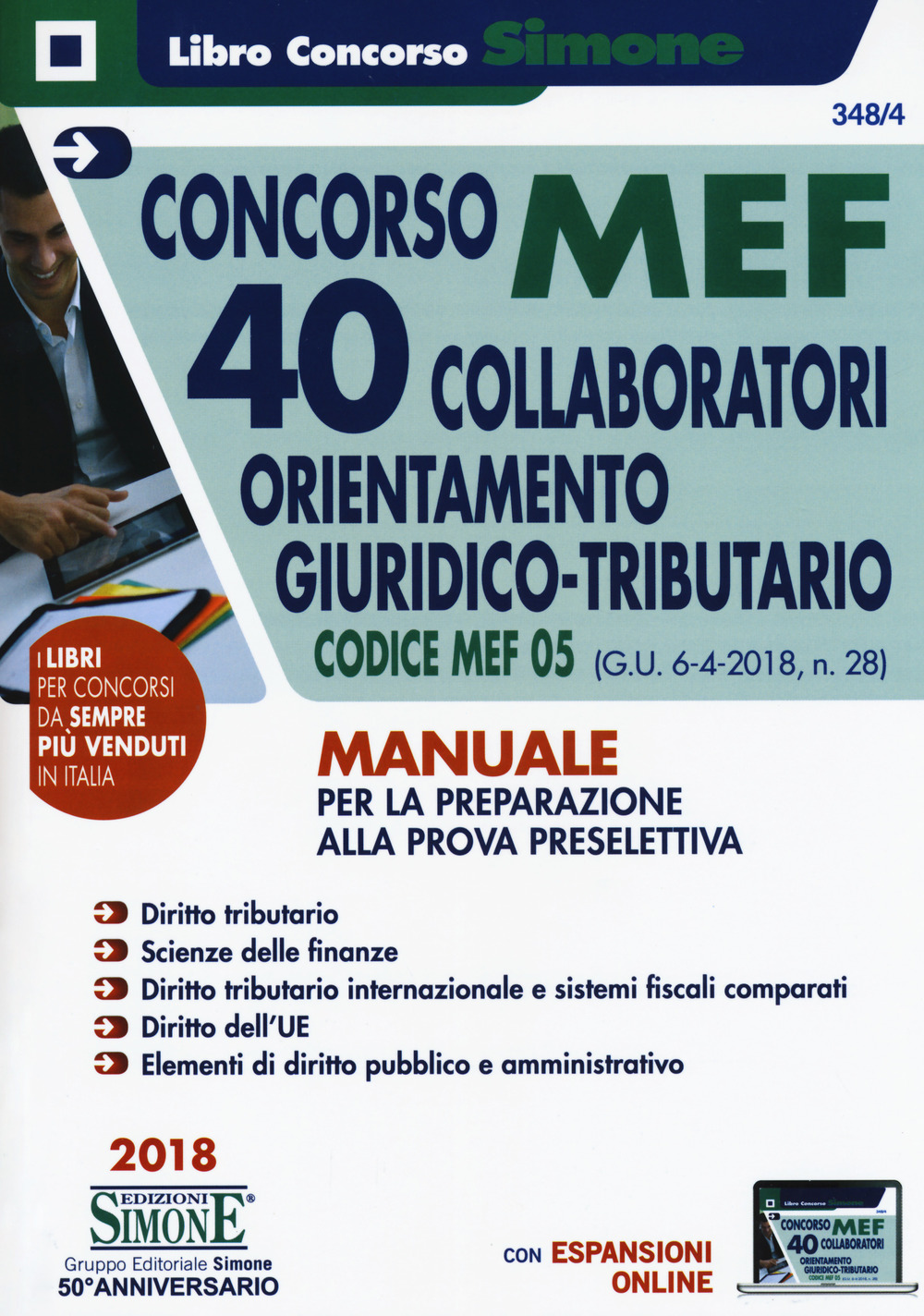 Concorso MEF 40 collaboratori orientamento giuridico-tributario. Codice concorso 05 (G.U. 6-4-2018, n. 28). Manuale per la preparazione alla prova preselettiva