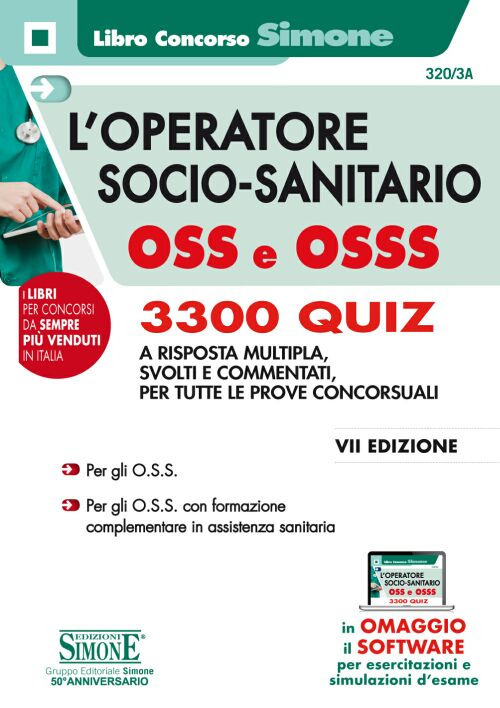 L'operatore socio-sanitario OSS e OSSS. 3300 quiz a risposta multipla, svolti e commentati per tutte le prove concorsuali