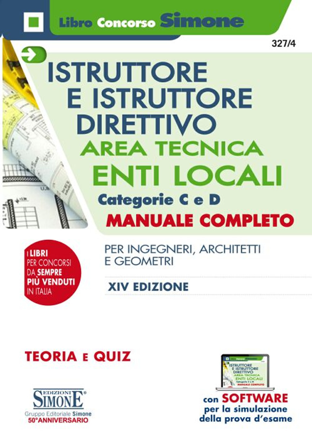 Istruttore e istruttore direttivo. Area tecnica. Enti locali. Categorie C e D. Manuale completo per ingegneri, architetti e geometri