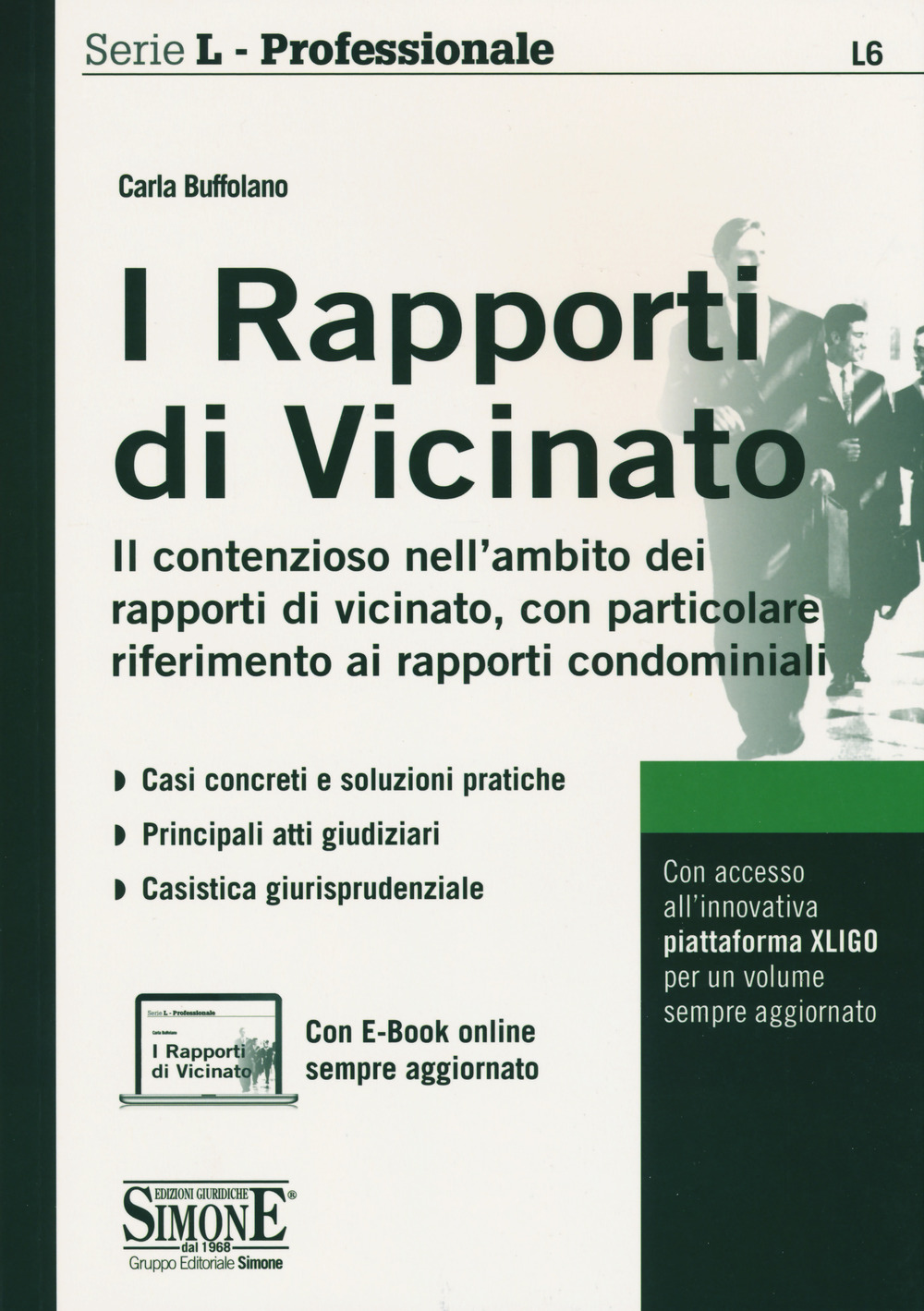 I rapporti di vicinato. Il contenzioso nell'ambito dei rapporti di vicinato, con particolare riferimento ai rapporti condominiali