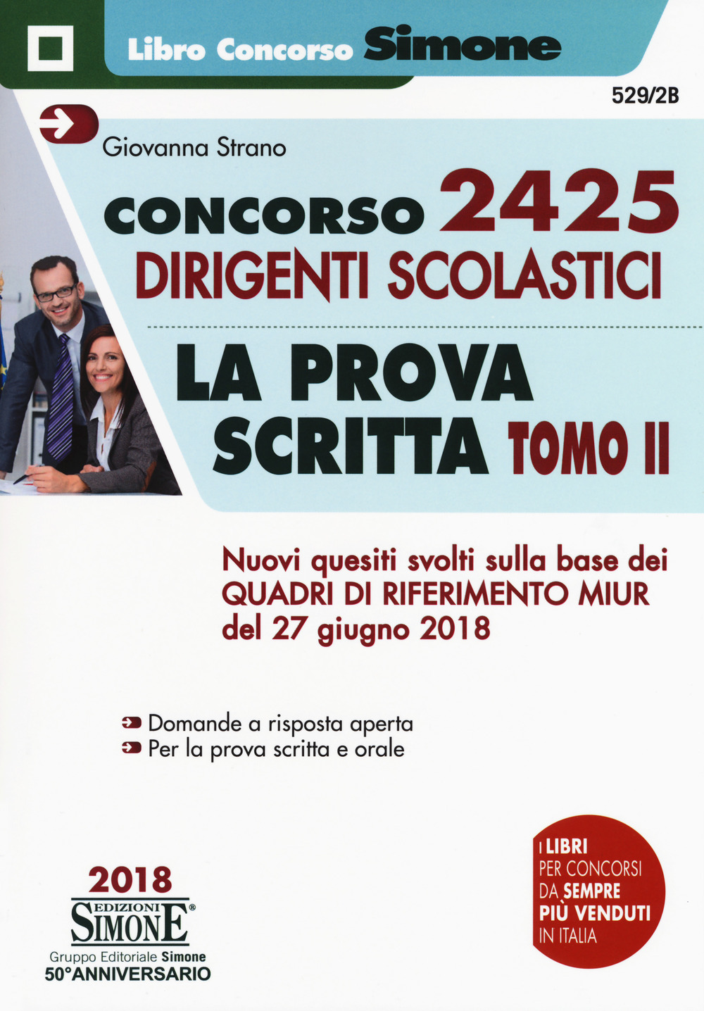 Concorso 2425 dirigenti scolastici. La prova scritta. Vol. 2: Nuovi quesiti svolti sulla base dei Quadri di riferimento MIUR del 27 giugno 2018