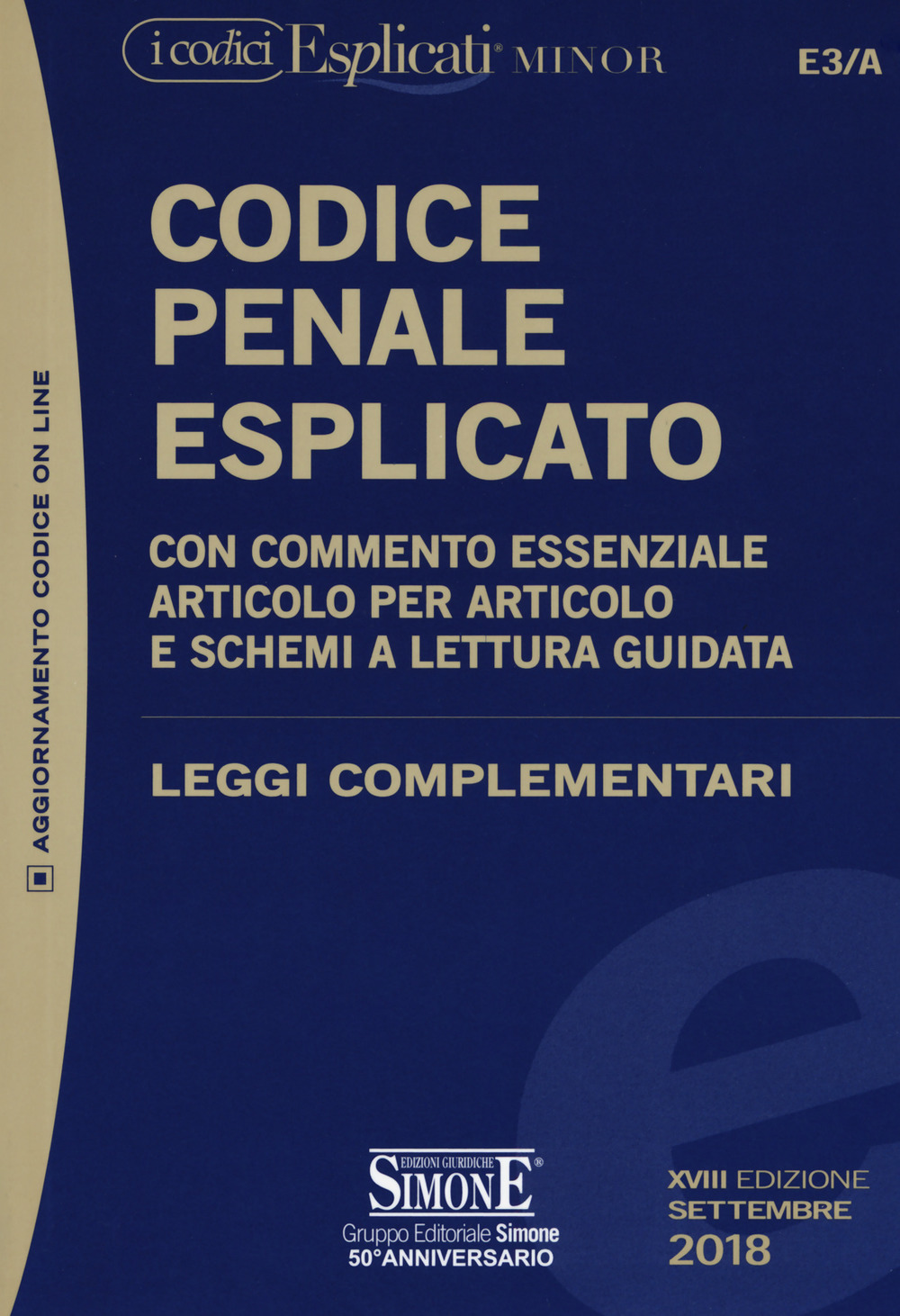 Codice penale esplicato. Con commento essenziale articolo per articolo e schemi a lettura guidata. Leggi complementari
