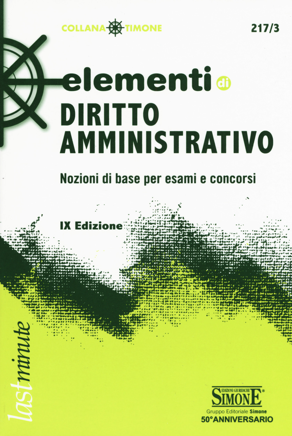 Elementi di diritto amministrativo. Nozioni di base per esami e concorsi