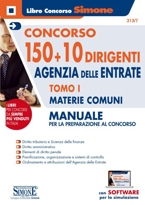 Concorso 150 + 10 dirigenti. Agenzia delle Entrate. Manuale per la preparazione al concorso. Vol. 1: Materie comuni