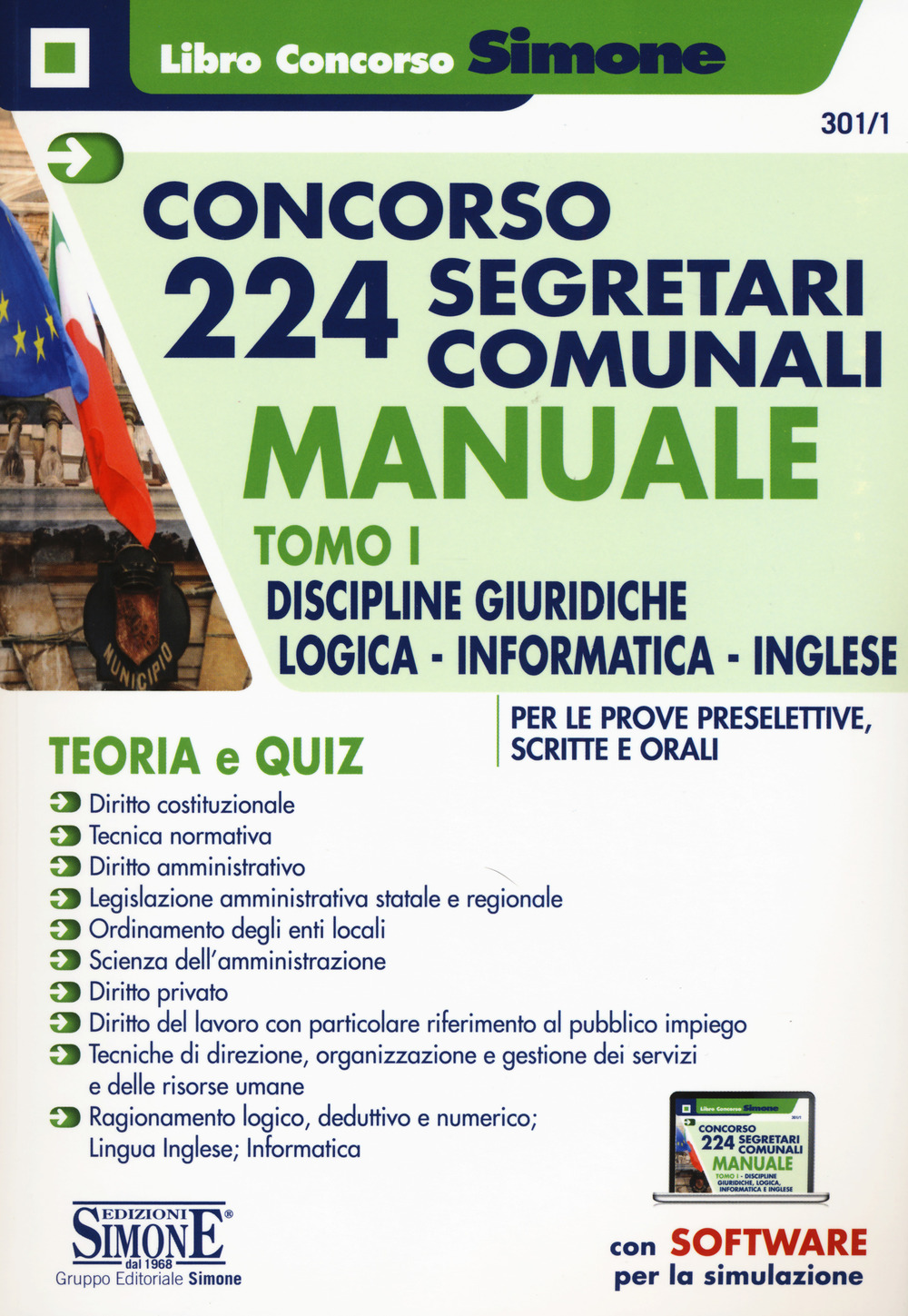 Concorso 224 segretari comunali. Manuale. Teoria e quiz. Vol. 1: Discipline giuridiche, logica, informatica, inglese per le prove preselettive, scritte e orali