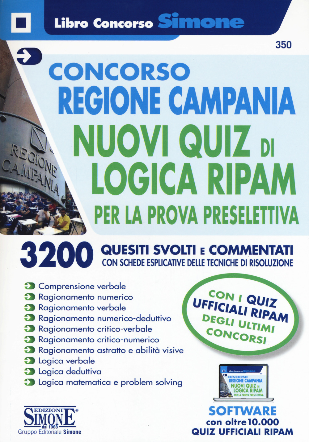 Concorso Regione Campania. Nuovi quiz di logica RIPAM per la prova preselettiva. 3200 quesiti svolti e commentati con schede esplicative delle tecniche di risoluzione