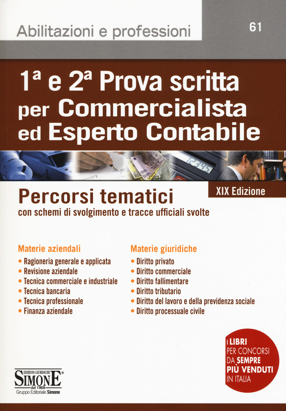 1ª e 2ª prova scritta per commercialista ed esperto contabile. Percorsi tematici con schemi di svolgimento e tracce ufficiali svolte