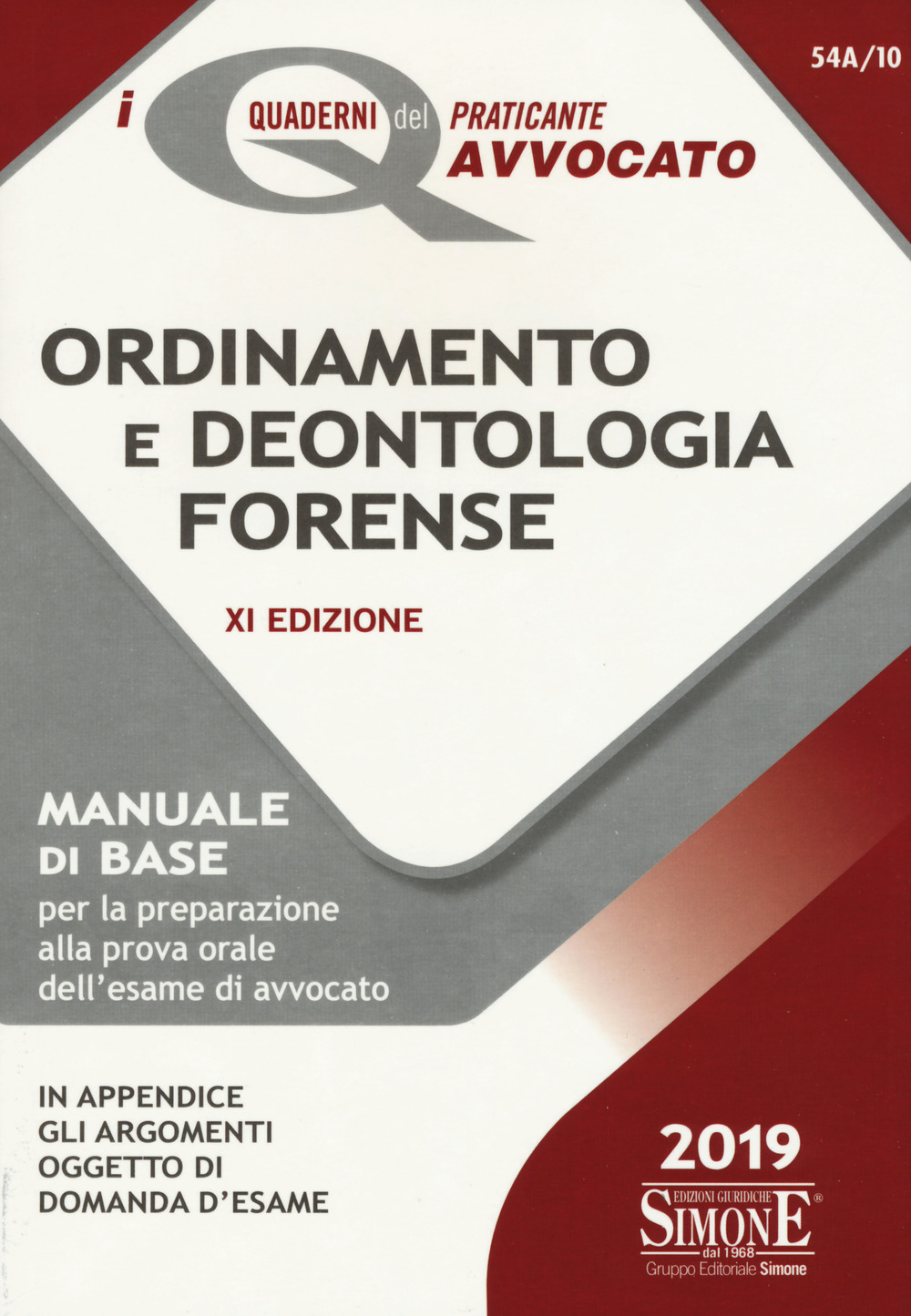 Ordinamento e deontologia forense. Manuale di base per la preparazione alla prova orale dell'esame di avvocato