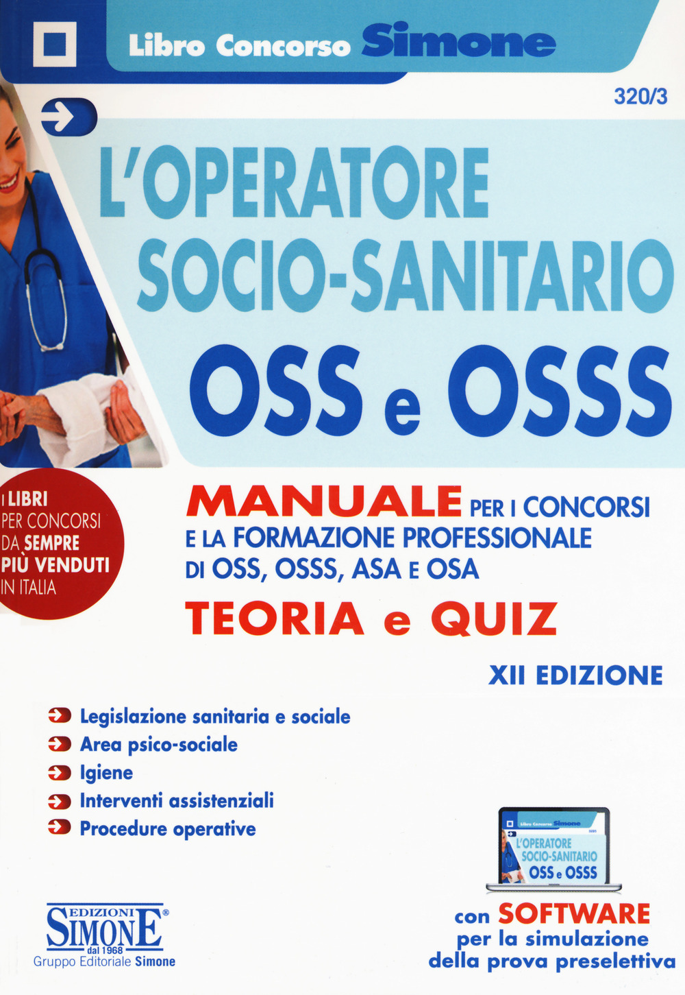 L'operatore socio-sanitario OSS e OSSS. Manuale per i concorsi e la formazione professionale di O.S.S., O.S.S.S., A.S.A. e O.S.A. Teoria e quiz