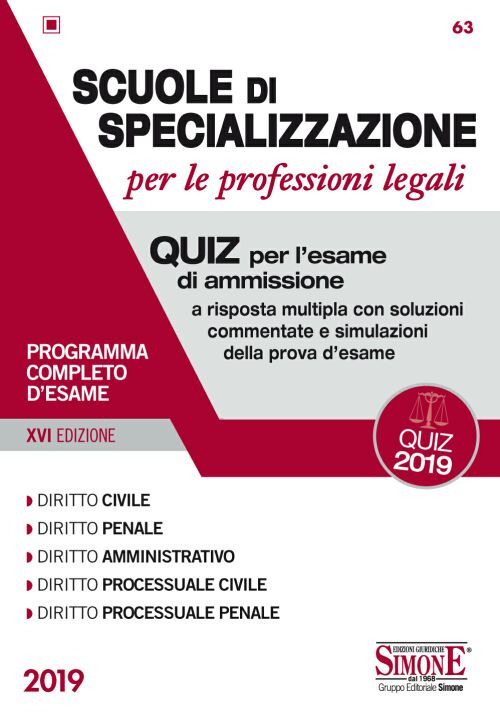 Scuole di specializzazione per le professioni legali. Quiz per l'esame di ammissione a risposta multipla con soluzioni commentate e simulazioni della prova d'esame. Programma completo d'esame