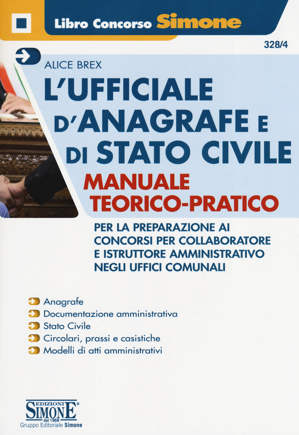 L'ufficiale d'anagrafe e di stato civile. Manuale teorico-pratico per la preparazione ai concorsi per collaboratore e istruttore amministrativo negli uffici comunali