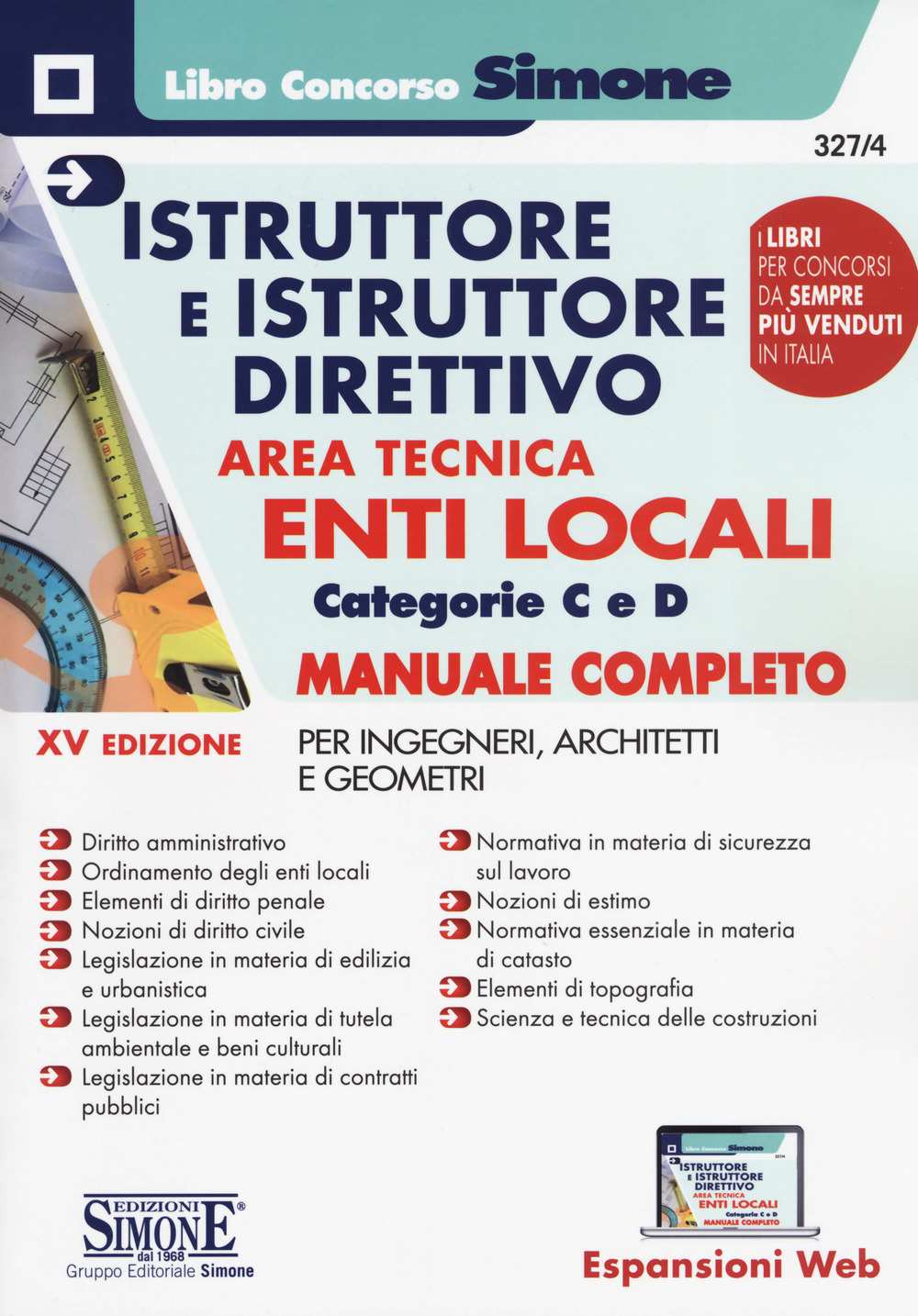 Istruttore e istruttore direttivo. Area tecnica. Enti locali. Categorie C e D. Manuale completo per ingegneri, architetti e geometri