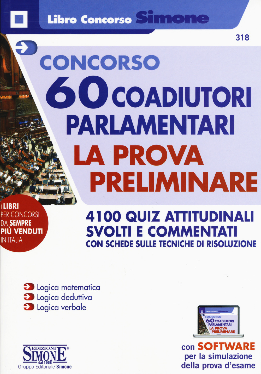 Concorso 60 coadiutori parlamentari. La prova preliminare. 4100 quiz attitudinali svolti e commentati con schede sulle tecniche di risoluzione