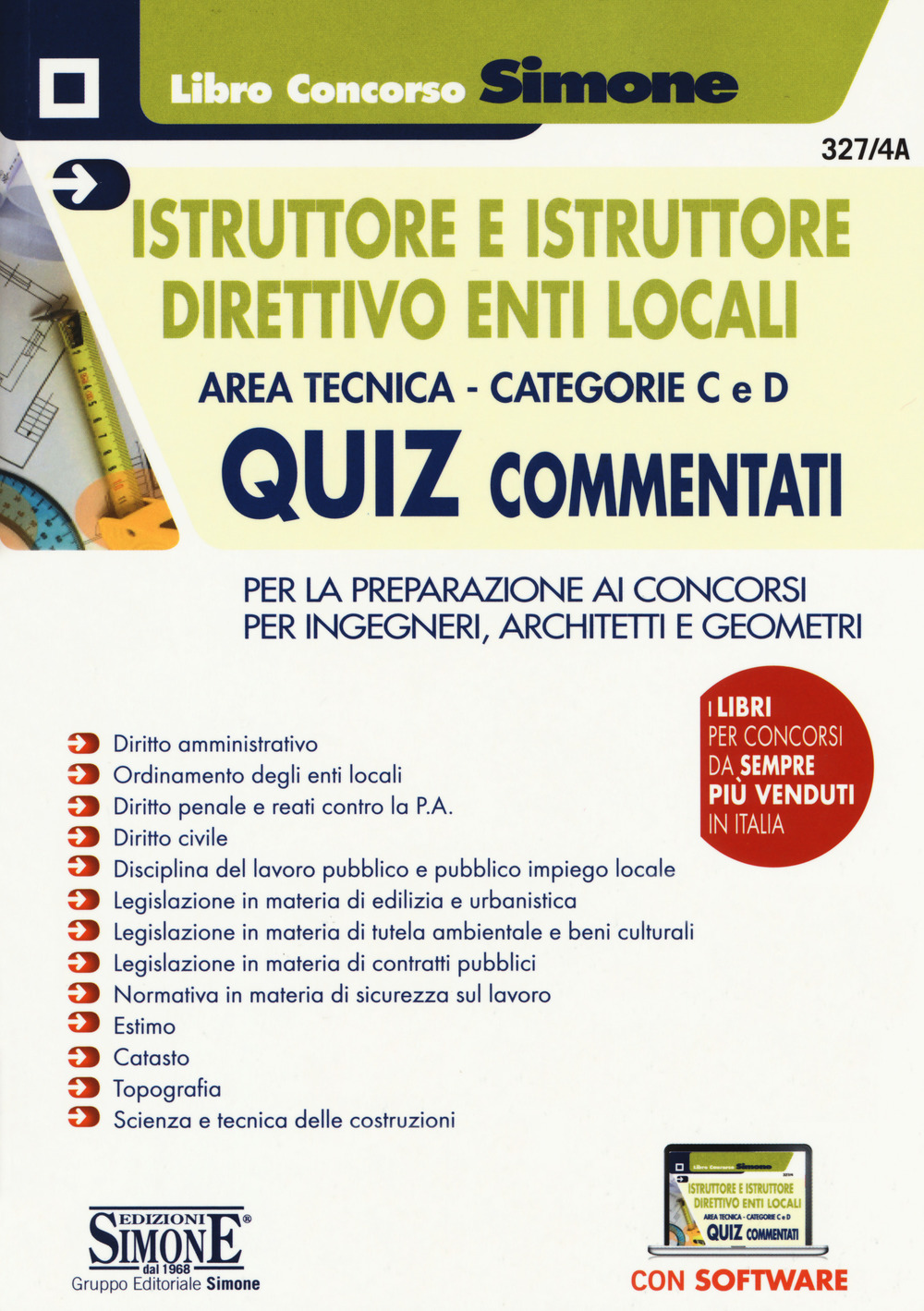 Istruttore e istruttore direttivo enti locali. Area tecnica. Categorie C e D. Quiz commentati. Per la preparazione ai concorsi per ingegneri, architetti e geometri