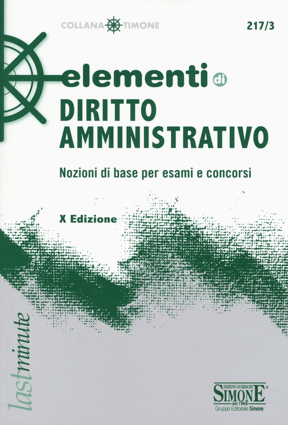 Elementi di diritto amministrativo. Nozioni di base per esami e concorsi