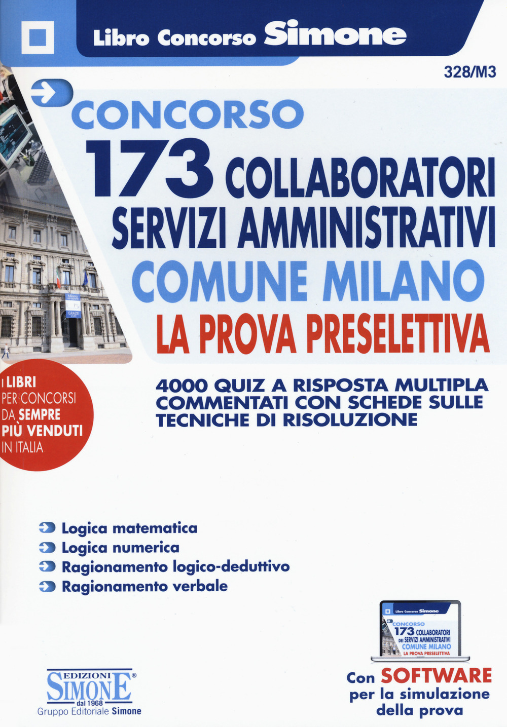 Concorso 173 collaboratori servizi amministrativi Comune Milano. La prova preselettiva. 4000 quiz a risposta multipla commentati con schede sulle tecniche di risoluzione