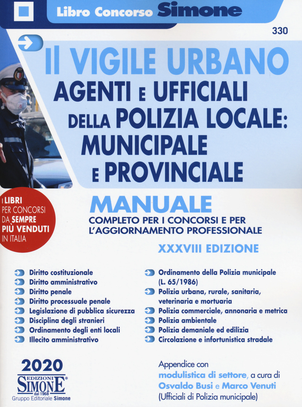 Il vigile urbano. Agenti e ufficiali della polizia locale: municipale e provinciale. Manuale completo per i concorsi e per l'aggiornamento professionale