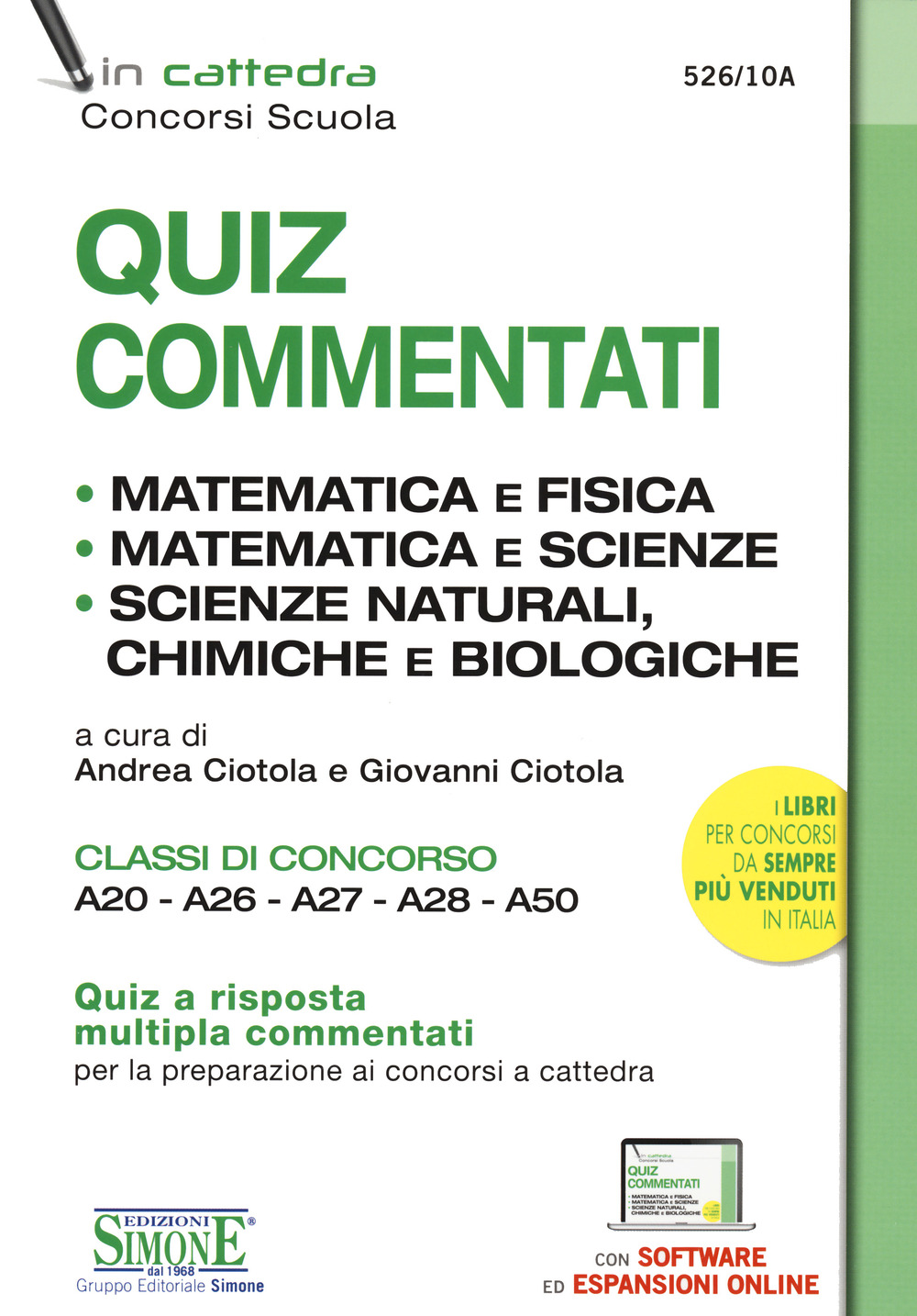 Quiz commentati. Matematica e fisica. Matematica e scienze. Scienze naturali, chimiche e biologiche. Classi di concorso A20 - A26 - A27 - A28 - A50