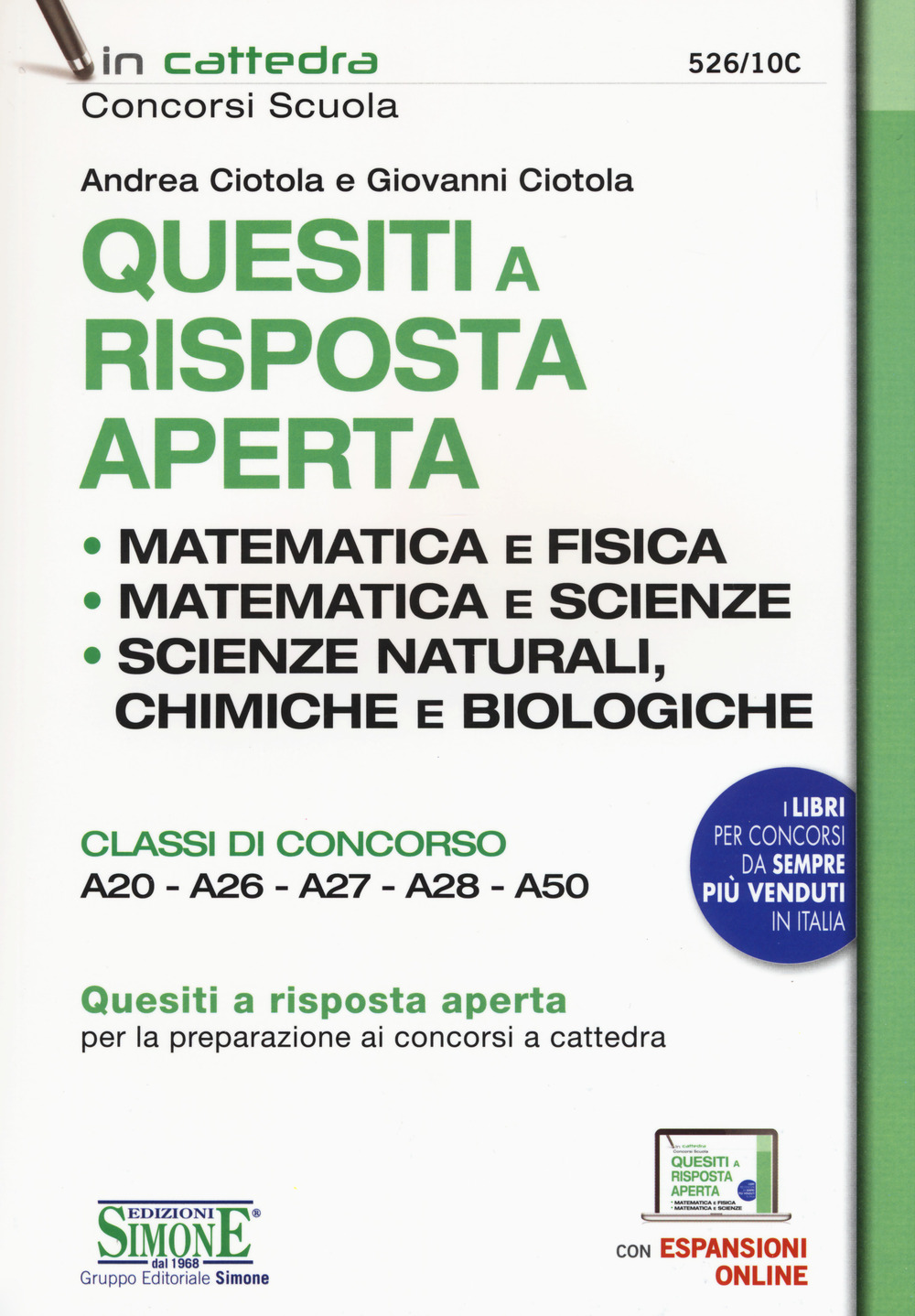 Quesiti a risposta aperta. Matematica e fisica. Matematica e scienze. Scienze naturali, chimica e biologia. Classi di concorso A20-A26-A27-A28-A50