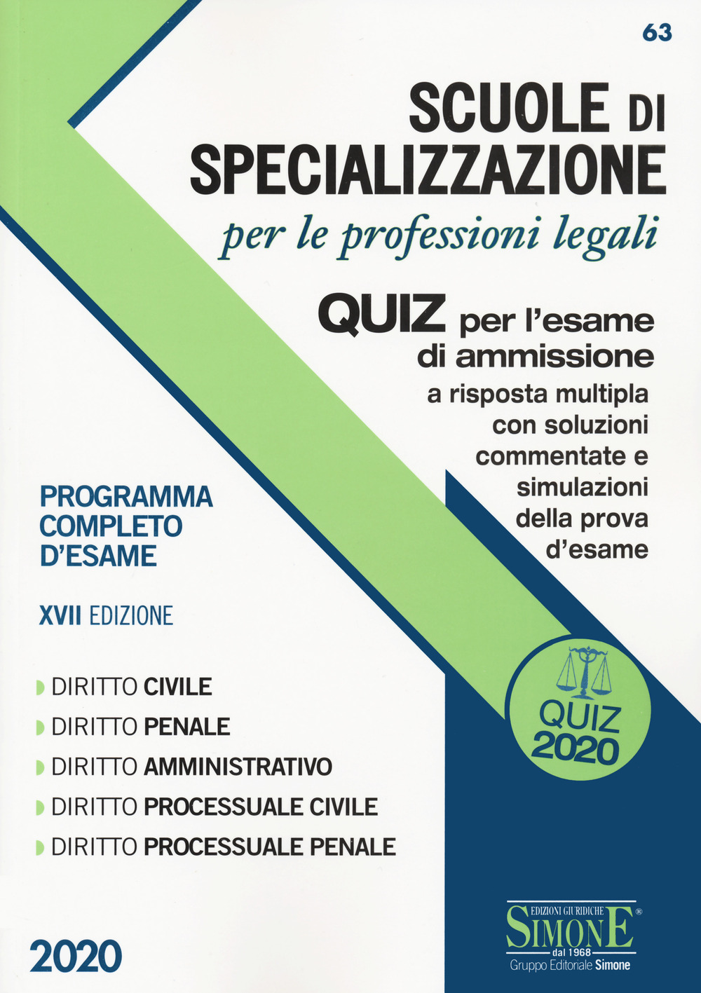 Scuole di specializzazione per le professioni legali. Quiz per l'esame di ammissione a risposta multipla con soluzioni commentate e simulazioni della prova d'esame. Programma completo d'esame