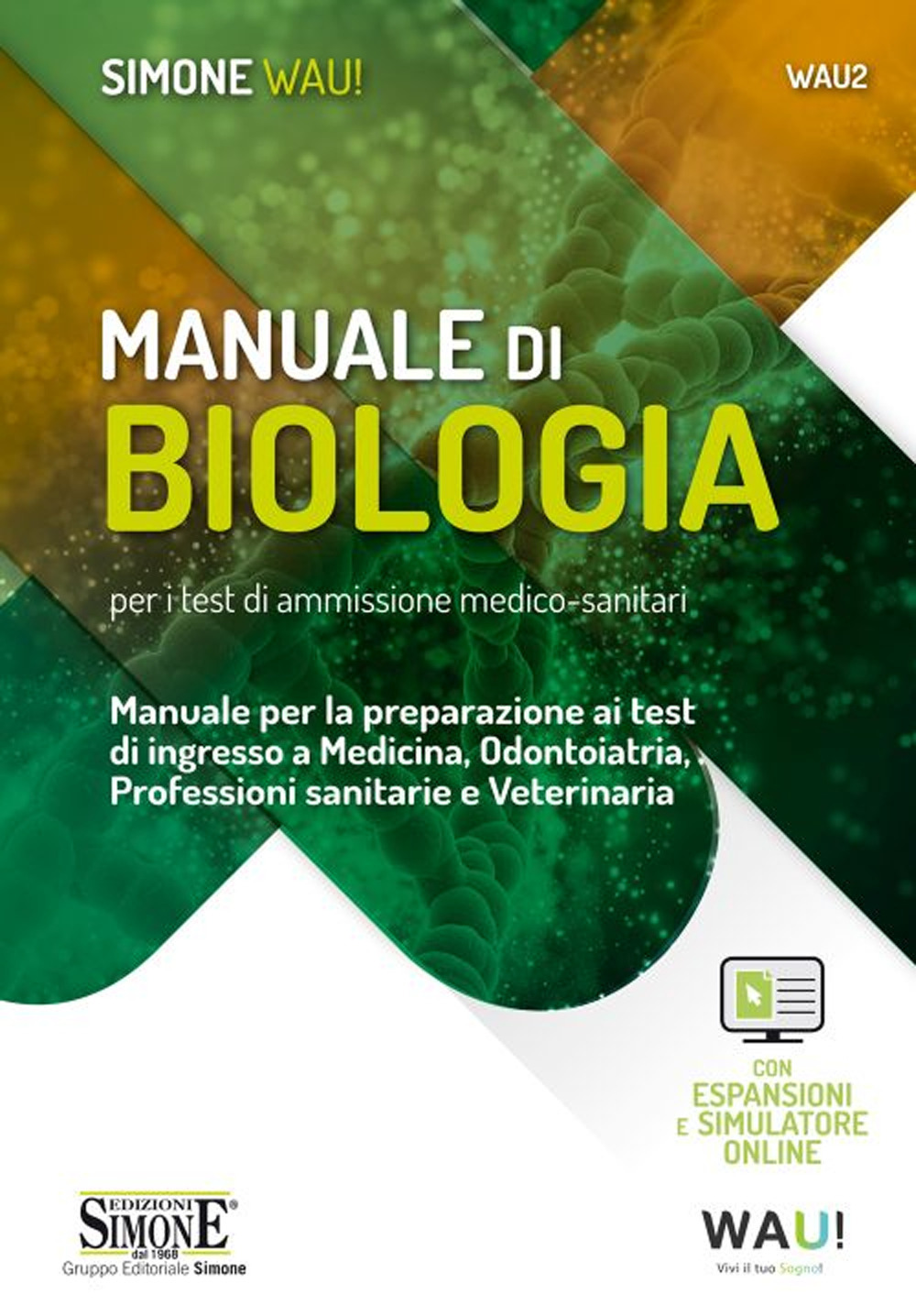 Manuale di biologia per i test di ammissione medico-sanitari. Manuale per la preparazione ai test di ingresso a Medicina, Odontoiatria, Professioni sanitarie e Veterinaria