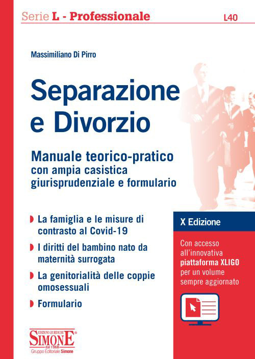 Separazione e divorzio. Manuale teorico-pratico con ampia casistica giurisprudenziale e formulario