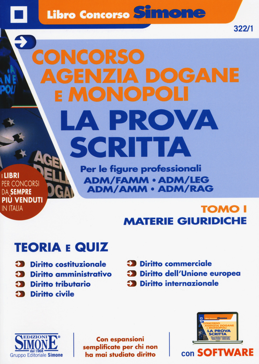 Concorso Agenzia Dogane e Monopoli. La prova scritta per le figure professionali ADM/FAMM - ADM/LEG - ADM/AMM - ADM/RAG. Vol. 1