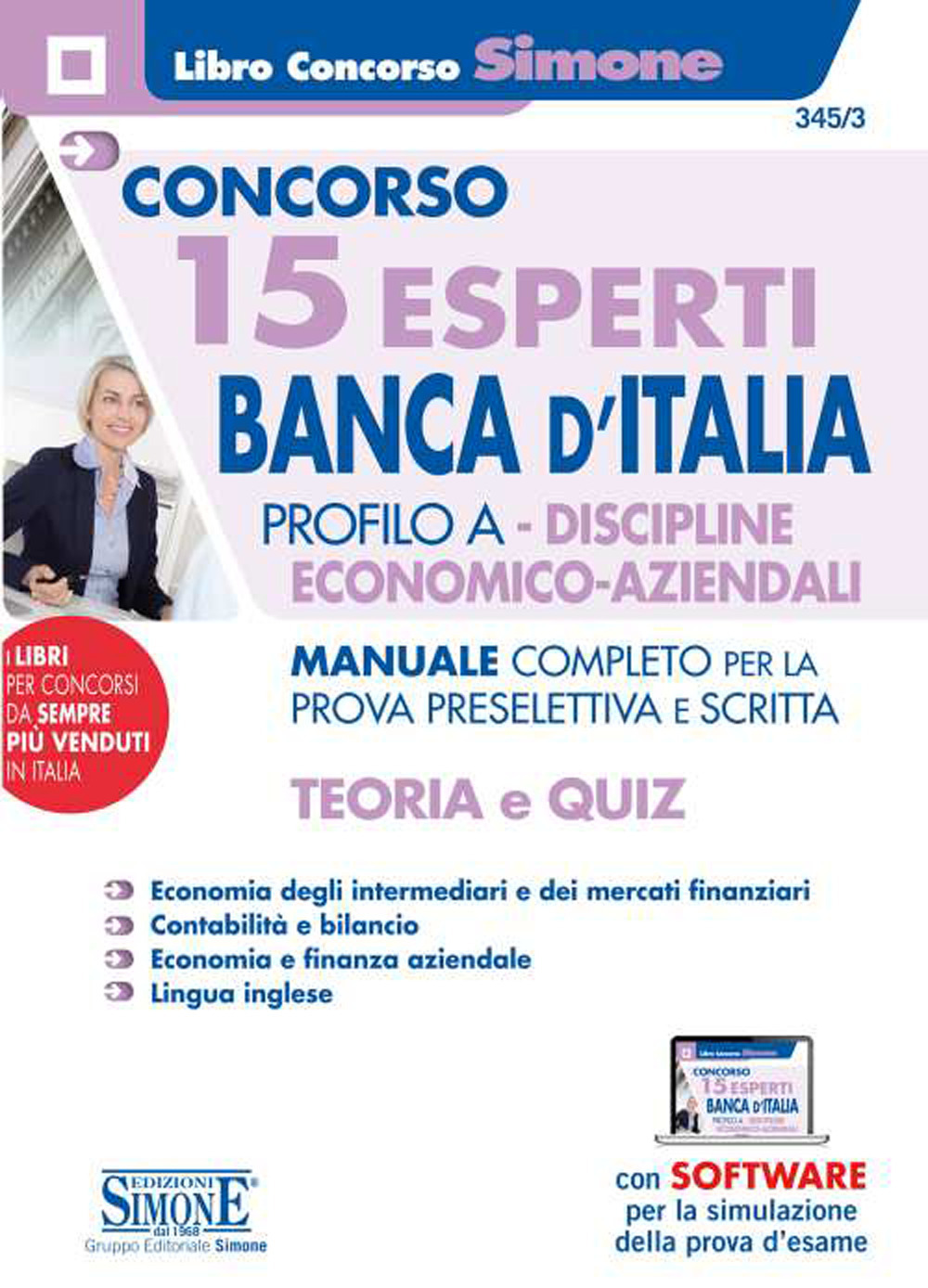 Concorso 15 esperti Banca d'Italia. Profilo A. Discipline economico-aziendali. Manuale completo per la prova preselettiva e scritta. Teoria e quiz