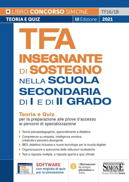 TFA Insegnante di sostegno. Nella scuola secondaria di I e di II grado. Teoria e quiz per la preparazione alle prove d'accesso ai percorsi di specializzazione