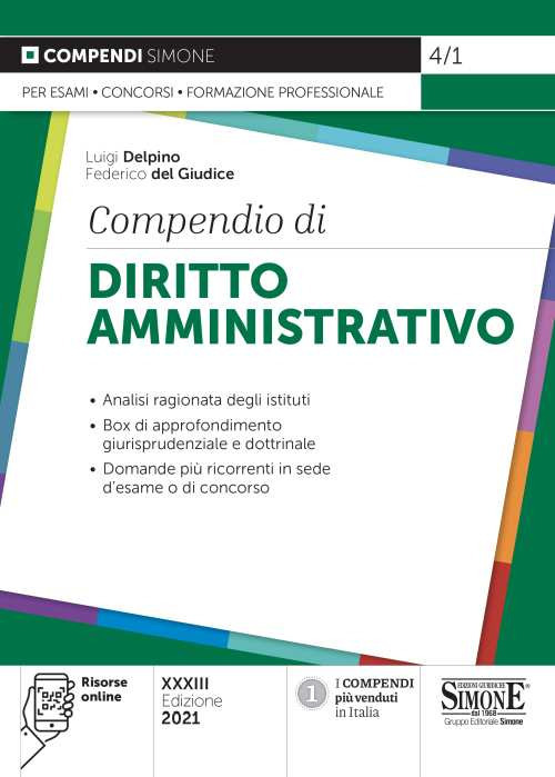 Compendio di diritto amministrativo. Analisi ragionata degli istituti. Box di approfondimento giurisprudenziale e dottrinale. Domande più ricorrenti in sede d’esame o di concorso