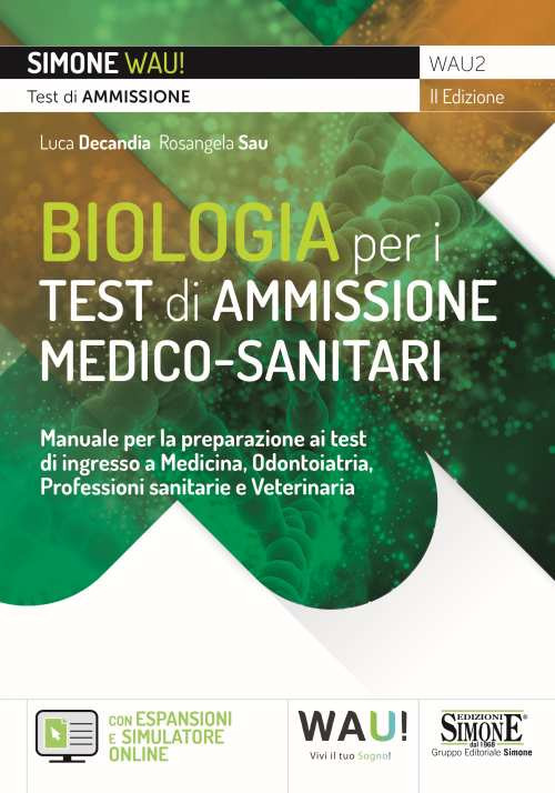 Biologia per i test di ammissione medico-sanitari. Manuale per la preparazione ai test di ingresso a Medicina, Odontoiatria, Professioni sanitarie e Veterinaria