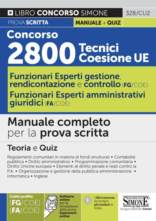 Concorso 2800 Tecnici Coesione UE. Funzionari esperti di gestione, rendicontazione e controllo (FG/COE). Funzionari esperti amministrativi giuridici (FA/COE). Manuale completo per la prova scritta