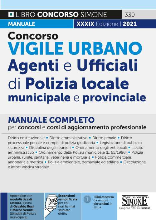 Concorso vigile urbano. Agenti e ufficiali di polizia locale, municipale e provinciale. Manuale completo per concorsi e corsi di aggiornamento professionale