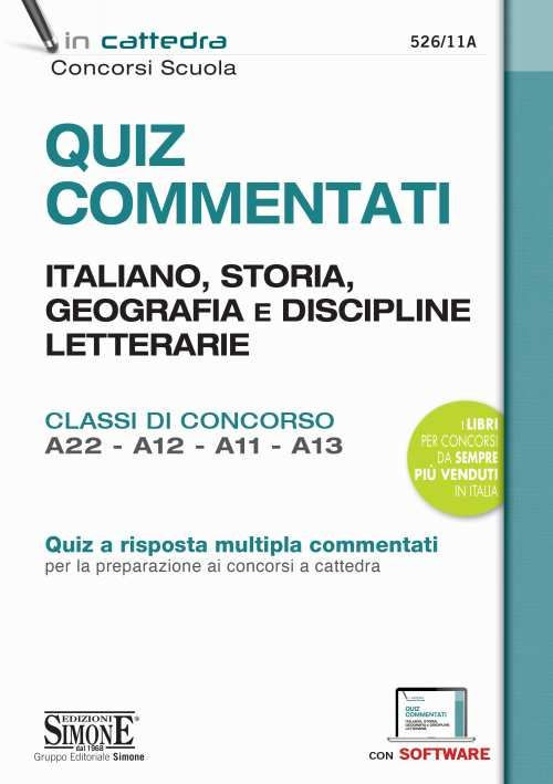 Quiz commentati. Italiano, storia, geografia e discipline letterarie. Classi di concorso A22 - A12 - A11 - A13. Quiz a risposta multipla commentati per la preparazione ai concorsi a cattedra