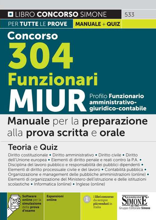 Concorso 304 funzionari MIUR. Profilo funzionario amministrativo - giuridico - contabile. Manuale per la preparazione alla prova scritta e orale. Teoria e quiz